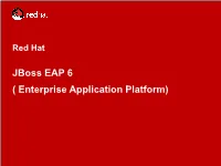Jboss EAP 6 ( Enterprise Application Platform)