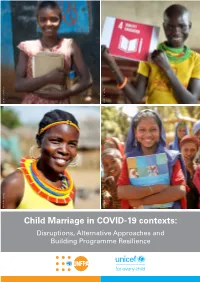 Child Marriage in COVID-19 Contexts: Disruptions, Alternative Approaches and Building Programme Resilience Acknowledgements