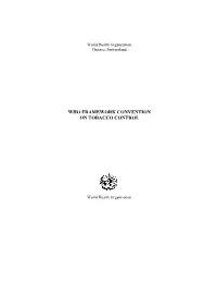Framework Convention on Tobacco Control (WHO FCTC) Is the First Treaty Negotiated Under the Auspices of the World Health Organization