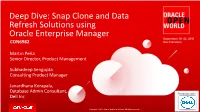 Snap Clone and Data Refresh Solutions Using Oracle Enterprise Manager CON6982