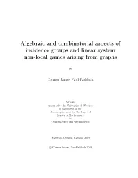 Algebraic and Combinatorial Aspects of Incidence Groups and Linear System Non-Local Games Arising from Graphs