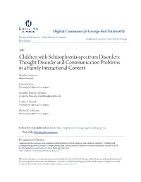 Children with Schizophrenia-Spectrum Disorders: Thought Disorder and Communication Problems in a Family Interactional Context Martha Tompson Boston University