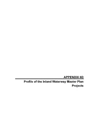 APPENDIX 6D Profile of the Inland Waterway Master Plan Projects