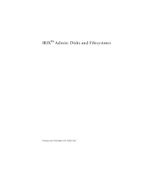IRIX Admin: Disks and Filesystems (This Guide)—Explains Disk, ﬁlesystem, and Logical Volume Concepts