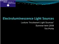 Lecture ˮincoherent Light Sources“ Summer Term 2008 Tim Pohle Electroluminescence Light Sources – Table of Contents