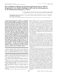 The J-Subunit of Human Translation Initiation Factor Eif3 Is Required for the Stable Binding of Eif3 and Its Subcomplexes to 40 S Ribosomal Subunits in Vitro*
