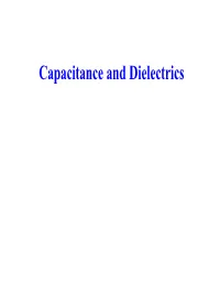 Capacitance and Dielectrics Capacitance