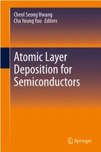 Atomic Layer Deposition for Semiconductors Atomic Layer Deposition for Semiconductors Cheol Seong Hwang • Cha Young Yoo Editors