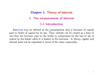Chapter 1. Theory of Interest 1. the Measurement of Interest 1.1 Introduction