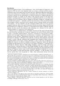 Introduction When the Kingdom of Serbs, Croats and Slovenes – from 1929 Kingdom of Yugoslavia – Was Formed in 1918, One of I