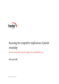 Assessing the Competitive Implications of Partial Ownership General Economic Framework and Its Application to the Bskyb/ITV Case