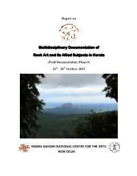 Multidisciplinary Documentation of Rock Art and Its Allied Subjects in Kerala’ Conducted from 24Th – 28Th October, 2015 at Wayanad District, Kerala