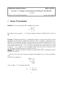 Lecture 11: Integer Programming and Branch and Bound 1.12.2010 Lecturer: Prof