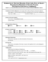 Nomination of Historic Building, Structure, Site, Or Object Philadelphia Register of Historic Places Philadelphia Historical