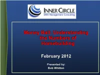 Money Ball: Understanding the Numbers of Homebuilding