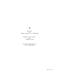 IT Written by Chase Palmer & CJ Fukunaga Based on the Novel by Stephen King Current Revisions by Gary Dauberman 03.11.16
