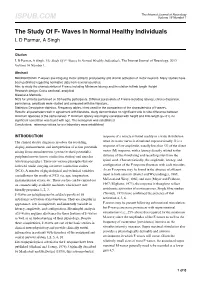 The Study of F- Waves in Normal Healthy Individuals L D Parmar, a Singh