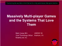 Massively Multiplayer Games and the Systems That Love Them