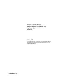 Oracle Fusion Middleware Managing Oracle Webcenter Enterprise Capture, 11G Release 1 (11.1.1) E37898-04 Copyright © 2013, 2015, Oracle And/Or Its Affiliates