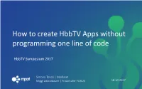 How to Create Hbbtv Apps Without Programming One Line of Code
