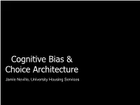 Cognitive Bias & Choice Architecture