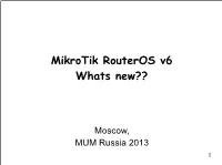 Mikrotik Routeros V6 Whats New??