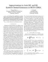 Approximations to Joint-ML and ML Symbol-Channel Estimators in MUD CDMA