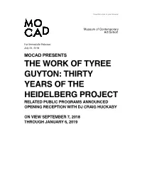 The Work of Tyree Guyton: Thirty Years of the Heidelberg Project Related Public Programs Announced Opening Reception with Dj Craig Huck Aby