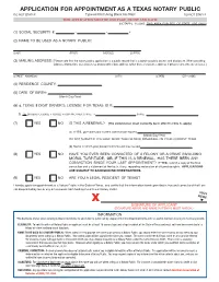 APPLICATION for APPOINTMENT AS a TEXAS NOTARY PUBLIC DO NOT STAPLE Type Or Print Using Black Ink Only! DO NOT STAPLE