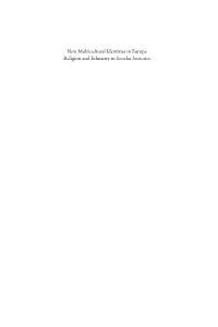 New Multicultural Identities in Europe Religion and Ethnicity in Secular Societies CURRENT ISSUES in ISLAM