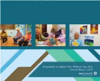 Prepared to Meet You Where You Are Annual Report 2019 Annual Message We Are Delighted to Present Our 2019 Annual Report