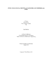 STUDY of ROTATIONAL FRETTING of QUENCHED and TEMPERED 4340 STEEL a Thesis Presented to the Academic Faculty by Paul Mathew in Pa