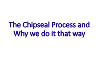 The Chipseal Process and Why We Do It That Way