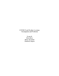COVID-19 and Machine Learning: Investigation and Prediction Team #5