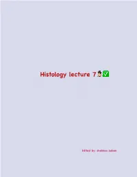 Histology Lecture 7�✅