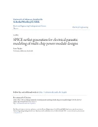 SPICE Netlist Generation for Electrical Parasitic Modeling of Multi-Chip Power Module Designs Peter Tucker University of Arkansas, Fayetteville