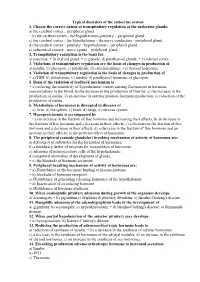 Typical Disorders of the Endocrine System 1. Choose the Correct Option of Transpituitary Regulation of the Endocrine Glands: A) the Cerebral Cortex – Peripheral Gland