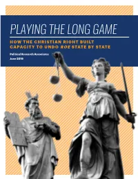 Playing the Long Game How the Christian Right Built Capacity to Undo Roe State by State