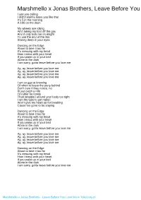 Marshmello X Jonas Brothers, Leave Before You Love Me I See You Calling I Didn’T Wanna Leave You Like That It’S 5 in the Morning a 100 on the Dash