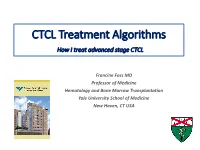 CTCL Treatment Algorithms How I Treat Advanced Stage CTCL