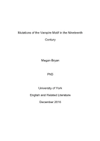 Mutations of the Vampire Motif in the Nineteenth Century Megan Bryan