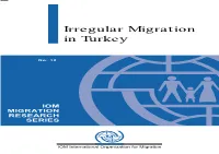 Irregular Migration to Turkey 10 Irregular Migration from Turkey 11