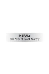 NEPAL: One Year of Royal Anarchy Nepal: One Year of Royal Anarchy