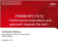 PRIMEHPC FX10 - Performance Evaluations and Approach Towards the Next