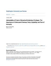 Admissibility of Fruits of Breached Evidentiary Privileges: the Importance of Adversarial Fairness, Party Culpability, and Fear of Immunity