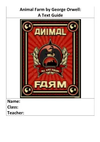 Animal Farm by George Orwell: a Text Guide Name: Class: Teacher