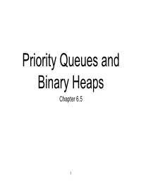 Priority Queues and Binary Heaps Chapter 6.5