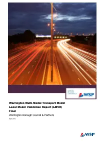 Warrington Multi-Modal Transport Model Local Model Validation Report (LMVR) Final Warrington Borough Council & Partners April 2010