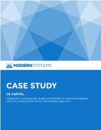 CASE STUDY GE CAPITAL ASSESSING, CONVERTING, & REPLATFORMING a MASSIVE BUSINESS CRITICAL APPLICATION with ASTONISHING RESULTS Introduction