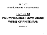 Lecture 10 INCOMPRESSIBLE FLOWS ABOUT WINGS of FINITE SPAN
